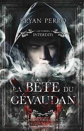Couverture de La bête du Gévaudan, Bryan Perro Les Contes Interdits