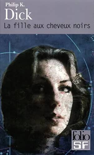 Couverture de La Fille Aux Cheveux Noirs, Philip K. Dick