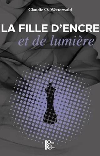 Couverture de La fille d'encre et de lumière, Claudie O. Wetterwald