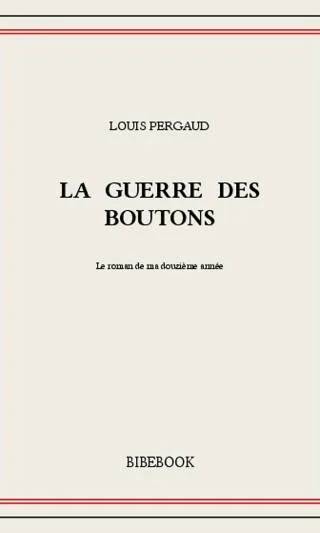 Couverture de La guerre des boutons, Louis Pergaud