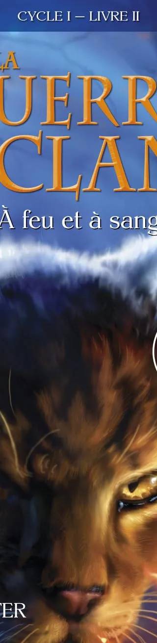 Couverture de La guerre des clans, tome 2 : À feu et à sang, Erin Hunter