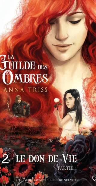 Couverture de La Guilde des Ombres, tome 2 : Le don de vie, partie 1, Anna Triss