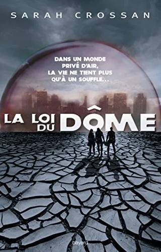 Couverture de La loi du dôme, tome 1, Sarah Crossan