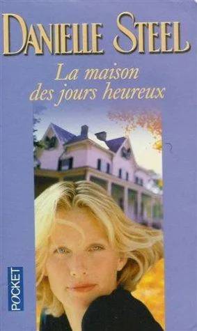 Couverture de La maison des jours heureux, Danielle Steel
