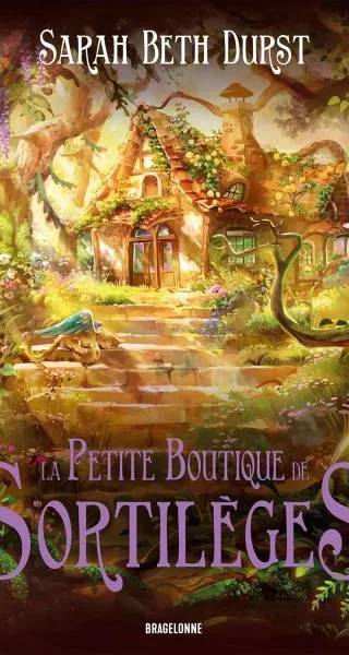 Couverture de La Petite Boutique de sortilèges, Sarah Beth Durst