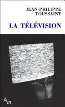 Couverture de La télévision, Jean-Philippe Toussaint