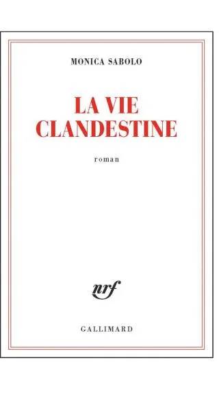 Couverture de « La vie clandestine », Monica Sabolo