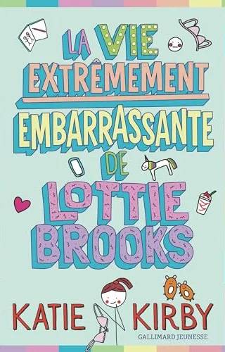 Couverture de La vie extrêmement embarrassante de Lottie Brooks, Katie Kirby