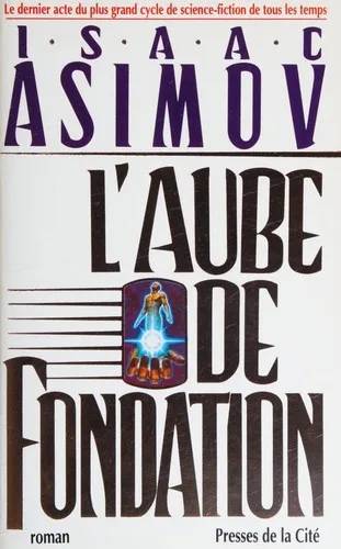 Couverture de L'Aube de Fondation, Isaac Asimov