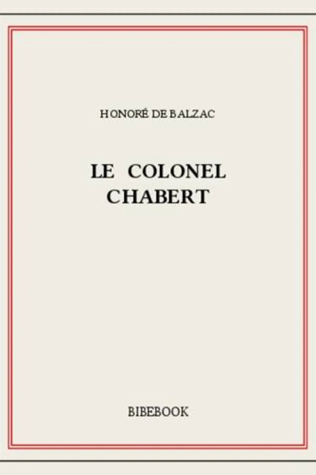 Couverture de Le Colonel Chabert, Honoré de Balzac