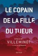 Couverture de Le copain de la fille du tueur, Vincent Villeminot