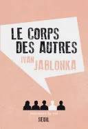 Couverture de Le corps des autres, Ivan Jablonka