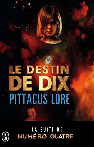 Couverture de Le Destin de Dix, Pittacus Lore