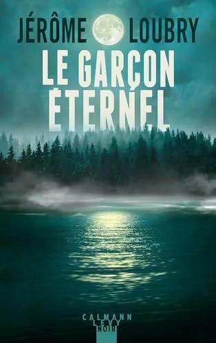 Couverture de Le garçon éternel, Jérôme Loubry