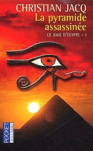 Couverture de Le juge d'Egypte -01- La Pyramide Assassinée, Christian Jacq