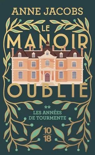 Couverture de Le manoir oublié - 02 - Les années de tourmente, Anne Jacobs