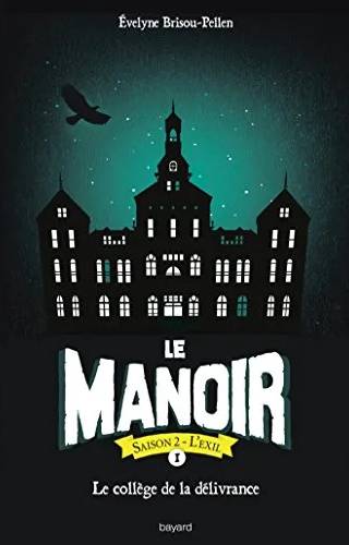 Couverture de « Le Manoir S2 Tome 1- Le Collège de La Délivrance », Brisou Pellen, Evelyne Le Manoir
