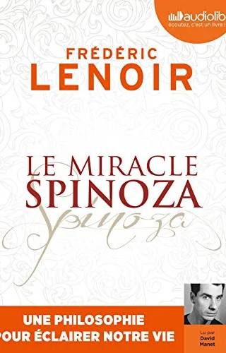 Couverture de Le miracle Spinoza, Frédéric Lenoir