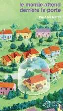 Couverture de « Le monde attend derrière la porte roman », Pascale Maret