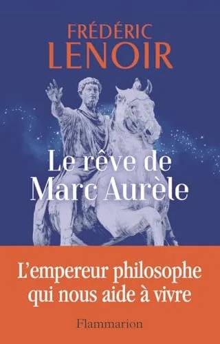 Couverture de Le rêve de Marc Aurèle, Frédéric Lenoir
