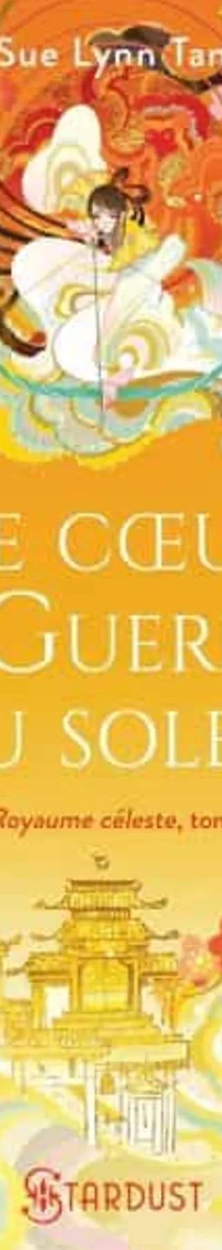 Couverture de Le Royaume céleste, tome 2 : Le cœur du guerrier du soleil, Sue Lynn Tan