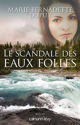 Couverture de Le Scandale des eaux folles (La Saga du lac Saint-Jean #1), Marie-Bernadette Dupuy