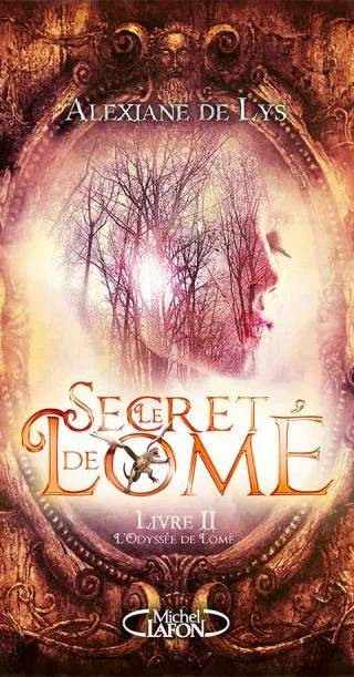 Couverture de Le Secret de Lomé, Tome 2 - L'Odyssée de Lomé, Alexiane de Lys