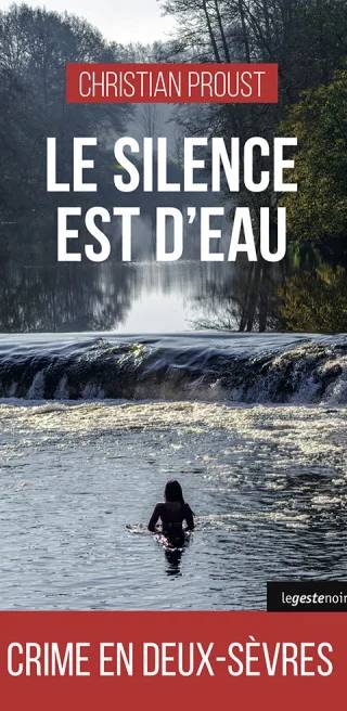 Couverture de Le silence est d'eau, Christian Proust
