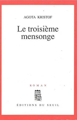 Couverture de Le troisième mensonge, Agota Kristof