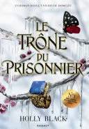 Couverture de « Le Trône du prisonnier », Holly Black, Leslie Damant-Jeandel