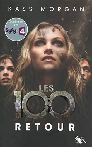 Couverture de Les 100, Tome 3 : Retour, Kass Morgan