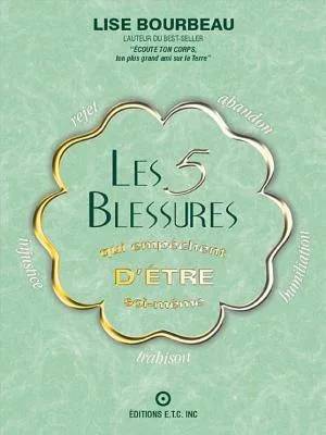 Couverture de « Les 5 blessures qui empêchent d'être soi -même », Lise Bourbeau