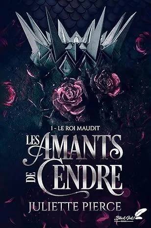 Couverture de Les Amants de cendre T1 : Le roi maudit, Juliette Pierce