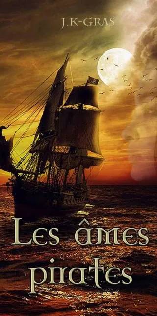 Couverture de « Les âmes pirates, l'Anarkhia », J. K. Gras