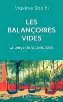 Couverture de Les balançoires vides : Le piège de la dénatalité, Maxime Sbaihi