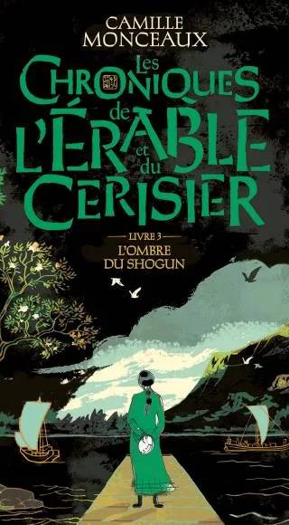 Couverture de Les Chroniques de l'érable et du cerisier - 3, Camille Monceaux