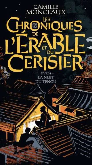 Couverture de Les chroniques de l'érable et du cerisier - 4, Camille Monceaux