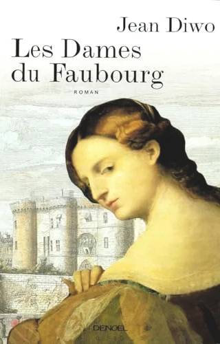 Couverture de « Les dames du Faubourg : roman. 1 », Jean Diwo