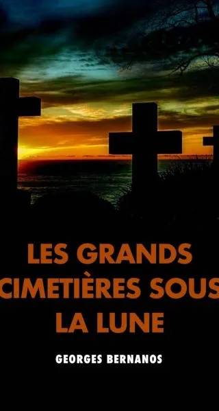 Couverture de Les grands cimetières sous la lune, Georges Bernanos