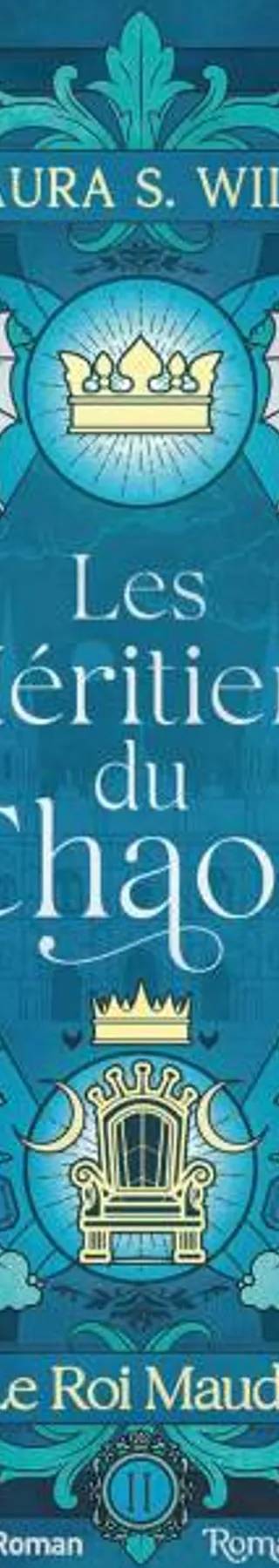 Couverture de Les héritiers du chaos - 02 - Le roi maudit, Wild Laura S.