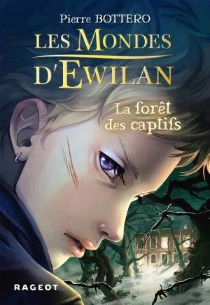 Couverture de Les Mondes d'Ewilan - La forêt des captifs, Pierre Bottero
