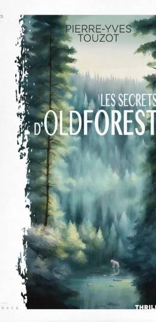 Couverture de « Les Secrets d'Oldforest », Pierre-Yves Touzot
