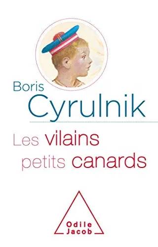 Couverture de Les Vilains petits canards-COLLECTOR (OJ.PSYCHOLOGIE), Cyrulnik Boris Cyrulnik
