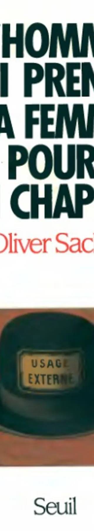 Couverture de L'Homme qui prenait sa femme pour un chapeau : et autres récits cliniques, Oliver Sacks