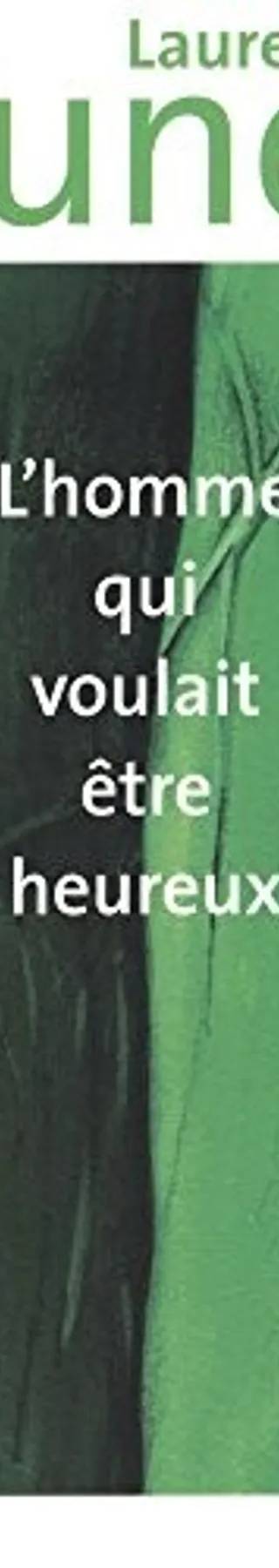 Couverture de L’homme qui voulait être heureux, Laurent Gounelle