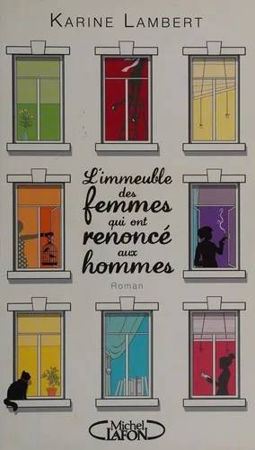 Couverture de L'immeuble des femmes qui ont renoncé aux hommes, Karine Lambert