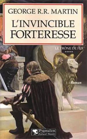 Couverture de « L'Invincible Forteresse », George R.R. Martin - Le Trône de Fer - 5