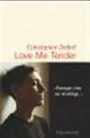 Couverture de Love Me Tender, Constance Debré