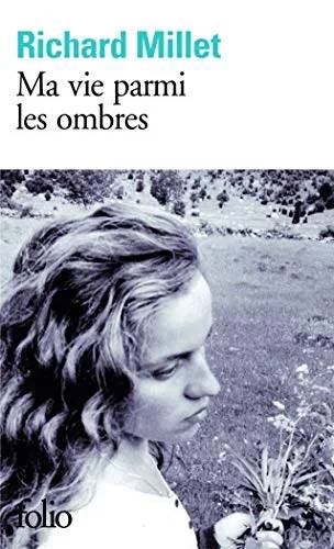 Couverture de Ma vie parmi les ombres, Richard Millet