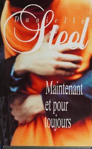 Couverture de Maintenant et pour toujours, Danielle Steel